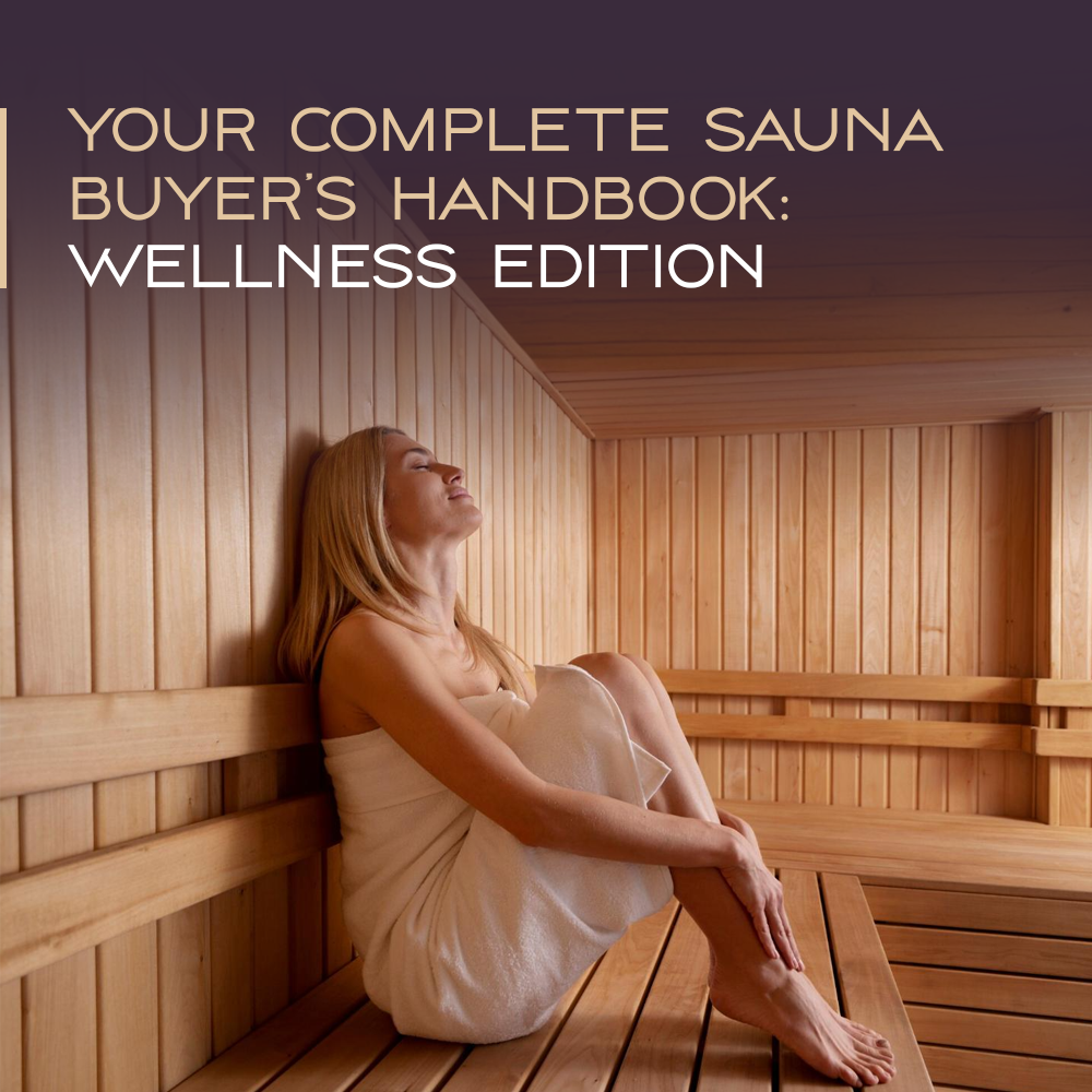 Your Complete Sauna Buyer's Handbook: Wellness Edition
